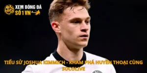 Tiểu sử Joshua Kimmich